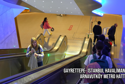  Gayrettepe - İstanbul Havalimanı - Arnavutköy Metro Hattı